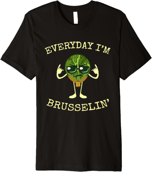 Everyday I'm Brusselin | Funny Vegan | Brussel Sprouts Premi... - Image 2